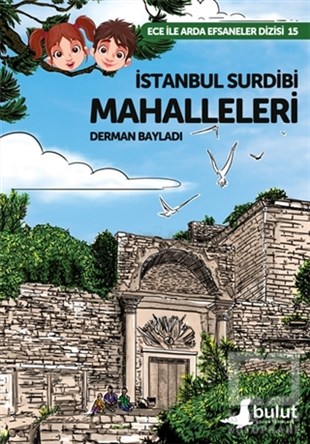 Derman BayladıÇocuk Romanlarıİstanbul Surdibi Mahalleleri - Ece İle Arda Efsaneler Dizisi 15
