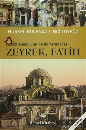 Nursel GülenazDiğerİstanbul’un Tarihi Yarımadası Zeyrek-Fatih