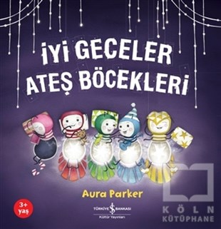 Aura ParkerOkul Öncesi Çocuk Kitaplarıİyi Geceler Ateş Böcekleri