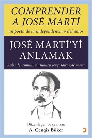 A. Cengiz BükerTarihi Biyografi ve Otobiyografi KitaplarıJose Marti'yi Anlamak - Comprender A Jose Marti