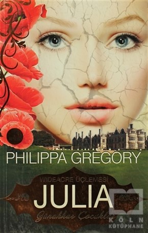 Philippa Gregoryİngiliz EdebiyatıJulia -  Günahkar Çocuklar