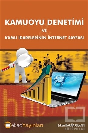 Erkan KaraarslanKanun ve Uygulama KitaplarıKamuoyu Denetimi Açısından Kamu İdarelerinin İnternet Sayfası