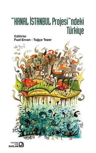 KolektifTürkiye Siyaseti ve Politikası KitaplarıKanal İstanbul Projesi'ndeki Türkiye
