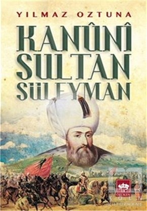 Yılmaz ÖztunaÖnemli Olaylar ve Biyografi - OtobiyografiKanuni Sultan Süleyman