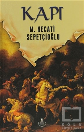 M. Necati SepetçioğluTarihsel RomanlarKapı