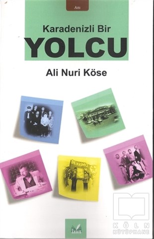 Ali Nuri KöseAnı & Mektup & Günlük KitaplarıKaradenizli Bir Yolcu
