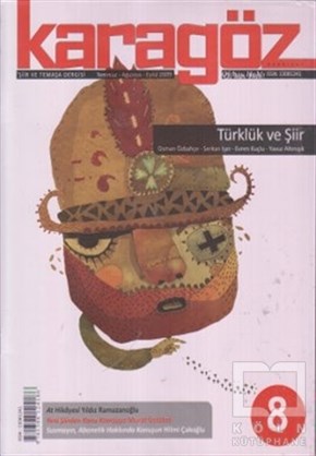 Yıldız RamazanoğluDiğerKaragöz Şiir ve Temaşa Dergisi Sayı: 8 2009 - Temmuz/Ağustos/Eylül