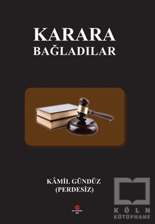 Kamil Gündüz (Perdesiz)Türkçe Şiir KitaplarıKarara Bağladılar