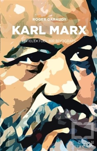 Roger GaraudyFilozof BiyografileriKarl Marx - Entelektüel Bir Biyografi