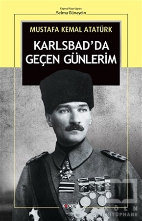 Mustafa Kemal AtatürkÖnemli Olaylar ve Biyografi - OtobiyografiKarlsbad'da Geçen Günlerim