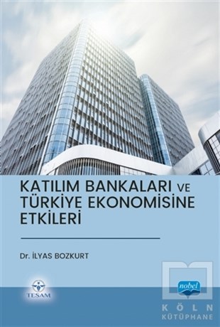 İlyas BozkurtAndereKatılım Bankaları ve Türkiye Ekonomisine Etkileri