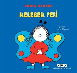 Erika BartosOkul Öncesi Masal KitaplarıKelebek Peri-Uğurböceği Sevecen ile Salyangoz Tomurcuk