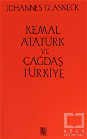 Johannes GlasneckAraştırma-İncelemeKemal Atatürk ve Çağdaş Türkiye