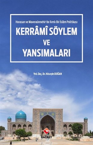 Hasan Lütfi RamazanoğluTasavvuf KitaplarıKerrmi Söylem ve Yansımaları - Horasan ve Maveraaünnehir'de Ilımlı Bir İslam Politikası