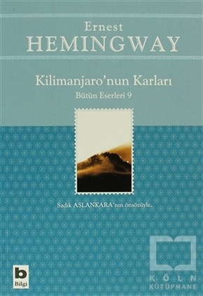 Ernest HemingwayAmerikan EdebiyatıKilimanjaro’nun Karları Bütün Eserleri: 9