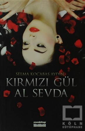 Selma Kocabaş AydınTürk EdebiyatıKırmızı Gül Al Sevda