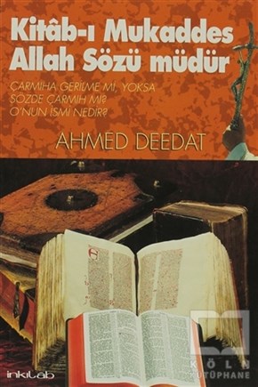 Ahmed DeedatMusevilik / YahudilikKitab-ı Mukaddes Allah Sözü Müdür