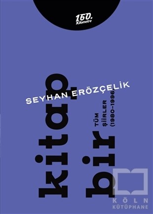 Seyhan ErözçelikTürkçe Şiir KitaplarıKitap Bir - Kitap İki - Tüm Şiirler (1980-2011) 2 Cilt Takım