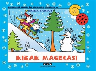 Erika BartosOkul Öncesi KitaplariKızak Macerası 29-Uğurböceği Sevecen ile Salyangoz Tomurcuk