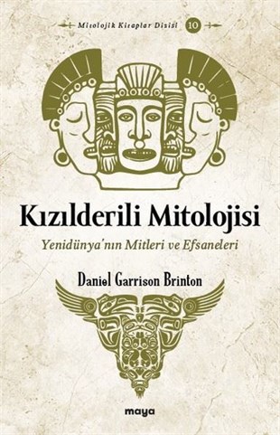 Daniel Garrison BrintonMitoloji EfsaneKızılderili Mitolojisi - Yenidünya'nın Mitleri ve Efsaneleri