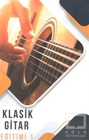 KolektifÖğrenim KitaplarıKlasik Gitar Eğitimi 1
