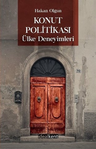 Hakan OlgunTürkiye Siyaseti ve Politikası KitaplarıKonut Politikası Ülke Deneyimleri