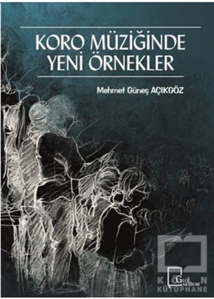 Mehmet Güneş AçıkgözÖğrenim KitaplarıKoro Müziğinde Yeni Örnekler