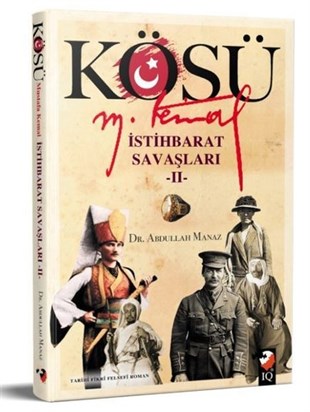 Abdullah ManazTürkiye RomanKösü Mustafa Kemal - İstihbarat Savaşları 2