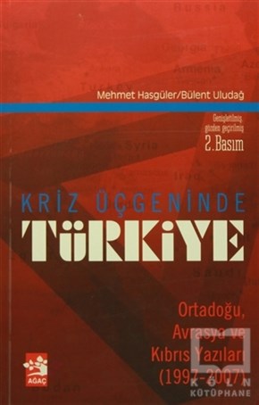 Mehmet HasgülerAraştırma-İncelemeKriz Üçgeninde Türkiye