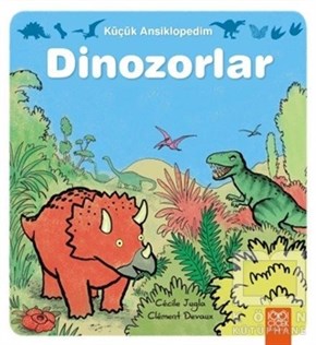 Cecile JuglaHikayelerKüçük Ansiklopedim: Dinozorlar