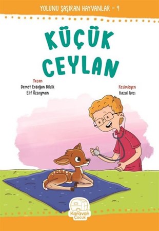 Demet Erdoğan BildikOkul Öncesi Masal KitaplarıKüçük Ceylan - Yolunu Şaşıran Hayvanlar 9