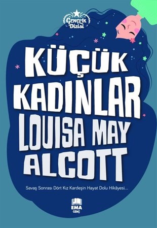 Louisa May AlcottÇocuk Gençlik RomanlarıKüçük Kadınlar - Gençlik Dizisi
