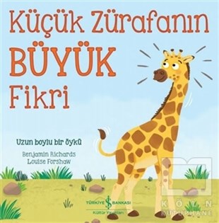 Benjamin RichardsOkul Öncesi Çocuk KitaplarıKüçük Zürafanın Büyük Fikri