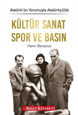 Hanri BenazusTürkiye ve Cumhuriyet Tarihi KitaplarıKültür Sanat Spor ve Basın - Atatürkün Yorumuyla Atatürkçülük 8