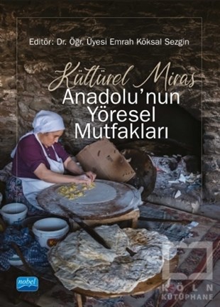 Ahu SezginTürk Mutfağı KitaplarıKültürel Miras Anadolu'nun Yöresel Mutfakları