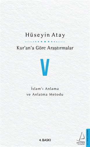 Hüseyin Atayİslami KitaplarKur'an'a Göre Araştırmalar 5 - İslam'ı Anlama ve Anlatma Metodu