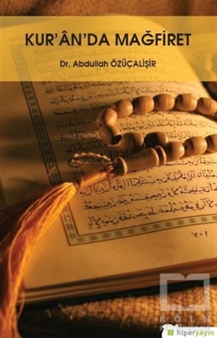 Abdullah ÖzüçalişirKuran-ı Kerim ve Kuran-ı Kerim Üzerine KitaplarKur'an'da Mağfiret