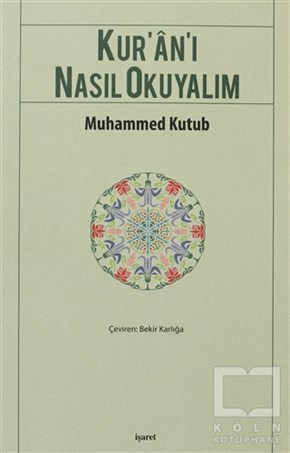 Muhammed Ali KutubKuran ve Kuran ÜzerineKur’an’ı Nasıl Okuyalım