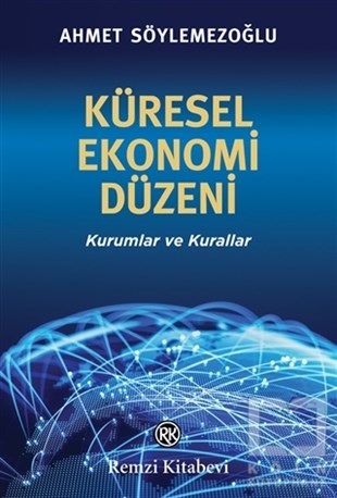Ahmet SöylemezoğluKüreselleşme KitaplarıKüresel Ekonomi Düzeni