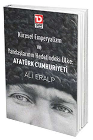 Oktay Cesur OlgunTürkiye ve Cumhuriyet Tarihi KitaplarıKüresel Emperyalizm ve Yandaşlarının Hedefindeki Ülke Atatürk Cumhuriyeti