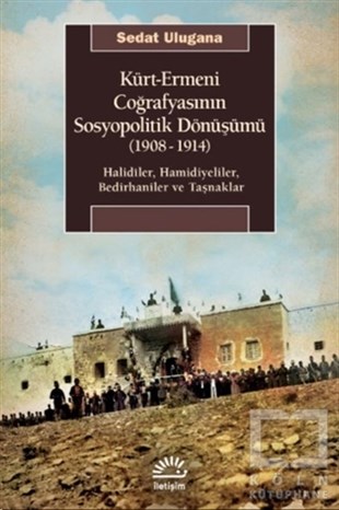 Sedat UluganaDiğerKürt - Ermeni Coğrafyasının Sosyopolitik Dönüşümü (1908-1914)