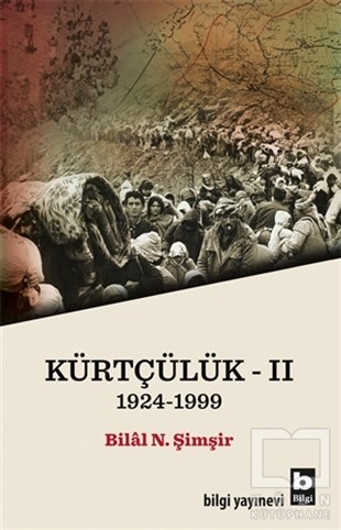 Bilal N. ŞimşirTürkiye Siyaseti ve Politikası KitaplarıKürtçülük 2 1924-1999