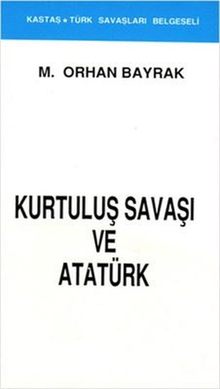 M. Orhan BayrakTürkiye ve Cumhuriyet Tarihi KitaplarıKurtuluş Savaşı ve Atatürk