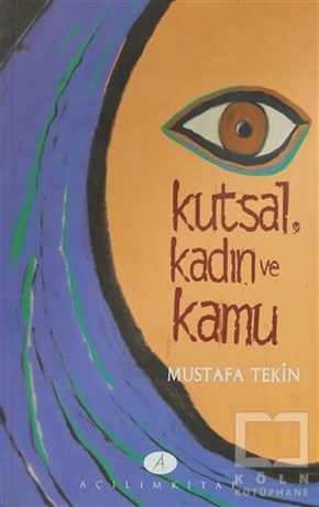 Mustafa TekinDiğerKutsal, Kadın ve Kamu