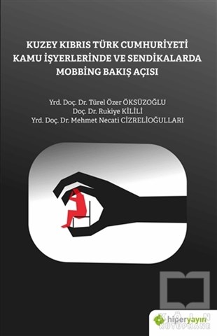 Türel Özer ÖksüzoğluBorsa KitaplarıKuzey Kıbrıs Türk Cumhuriyeti Kamu İşyerlerinde ve Sendikalarda Mobbing Bakış Açısı