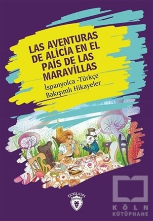 Lewis CarrollDiğerLas Aventuras de Alicia En El Pais de Las Maravillas