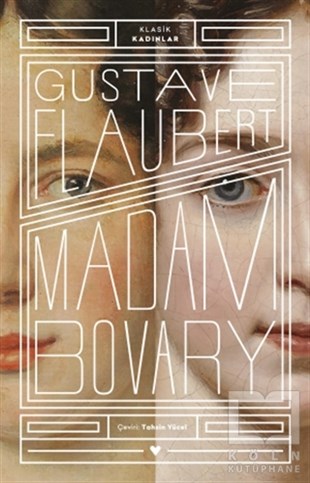 Gustave FlaubertTürkçe RomanlarMadam Bovary - Klasik Kadınlar