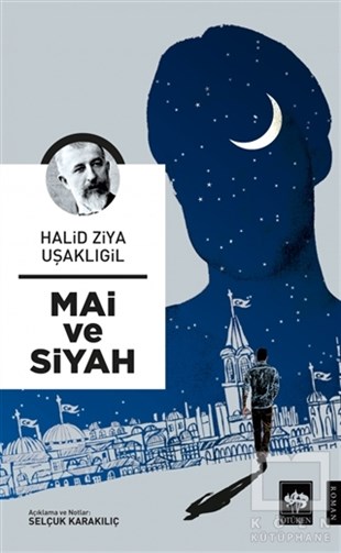 Halid Ziya UşaklıgilTürkçe RomanlarMai ve Siyah