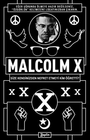 Malcolm XFelsefe BilimiMalcolm X: Size Kendinizden Nefret Etmeyi Kim Öğretti?