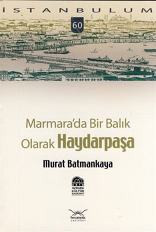 Murat Batmankayaİstanbul KitaplarıMarmara'da Bir Balık Olarak Haydarpaşa